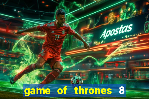 game of thrones 8 temporada torrent